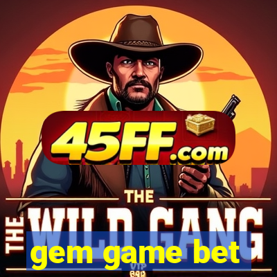 gem game bet